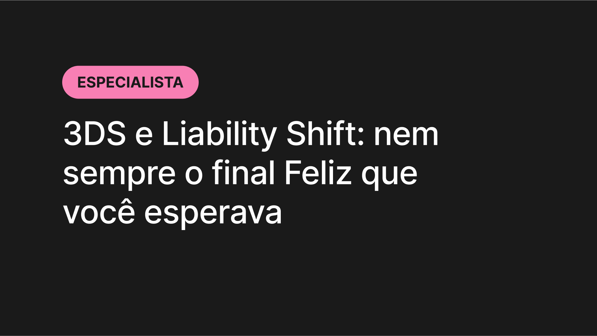 3DS e Liability Shift: nem sempre o final Feliz que você esperava